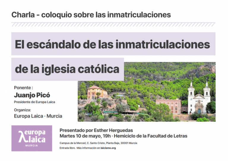 Europa Laica – Murcia ofrecerá una charla – coloquio sobre el escándalo de las inmatriculaciones el próximo 10 de mayo en la facultad de letras
